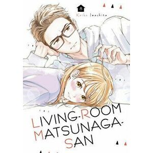 Living-Room Matsunaga-san 8, Paperback - Keiko Iwashita imagine