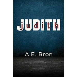 Judith, Paperback - A.E. Bron imagine