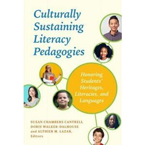 Culturally Sustaining Literacy Pedagogies. Honoring Students' Heritages, Literacies, and Languages, Paperback - *** imagine