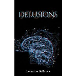 Delusions, Paperback - Lorraine DeSousa imagine