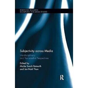 Subjectivity across Media. Interdisciplinary and Transmedial Perspectives, Paperback - *** imagine
