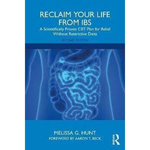Reclaim Your Life from IBS. A Scientifically Proven CBT Plan for Relief Without Restrictive Diets, 2 ed, Paperback - Melissa G., PhD Hunt imagine