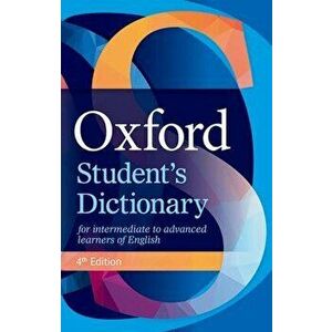 Oxford Student's Dictionary. The complete intermediate- to advanced-level dictionary for learners of English, 4 Revised edition, Paperback - Leonie He imagine