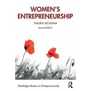 Women's Entrepreneurship. 2 ed, Paperback - Maura McAdam imagine