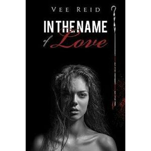 In the Name of Love, Paperback - Vee Reid imagine