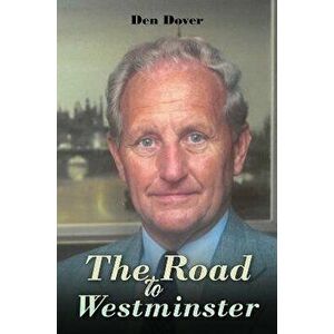 The Road to Westminster, Paperback - Den Dover imagine