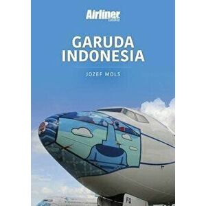 Garuda Indonesia, Paperback - Josef Mols imagine