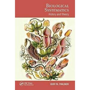 Biological Systematics. History and Theory, Paperback - Igor Pavlinov imagine
