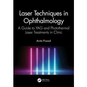 Laser Techniques in Ophthalmology. A Guide to YAG and Photothermal Laser Treatments in Clinic, Paperback - *** imagine