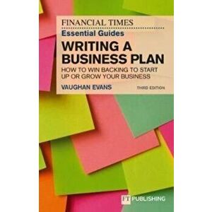 FT Essential Guide to Writing a Business Plan, The. 3 ed, Paperback - Vaughan Evans imagine