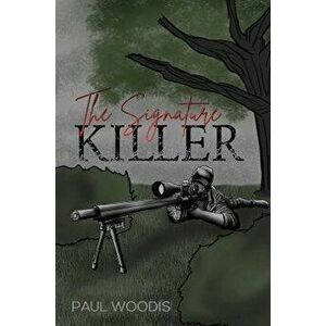 The Signature Killer, Paperback - Paul Woodis imagine