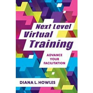 Next Level Virtual Training, Paperback - Diana L. Howles imagine