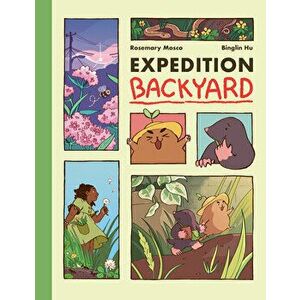 Expedition Backyard. Exploring Nature from Country to City, Hardback - Binglin Hu imagine