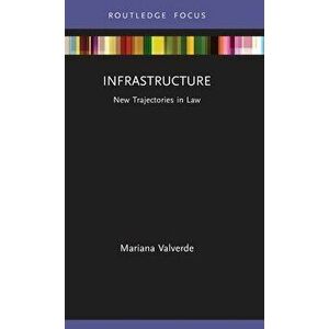 Infrastructure. New Trajectories in Law, Hardback - Mariana Valverde imagine