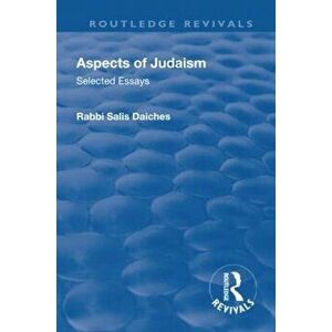 Aspects of Judaism. Selected Essays, Paperback - Rabbi Salis Daiches imagine