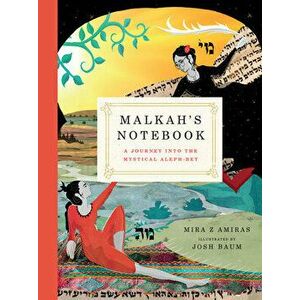 Malkah's Notebook. A Journey into the Mystical Aleph-Bet, Hardback - Mira Z. Amiras imagine