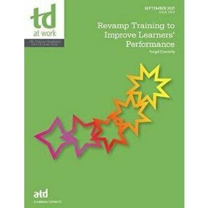 Revamp Training to Improve Learners' Performance, Paperback - Fergal Connolly imagine