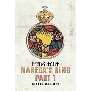 Makeda's Ring - Part 1, Paperback - Alfred Wallner imagine
