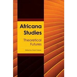 Africana Studies. Theoretical Futures, Paperback - *** imagine