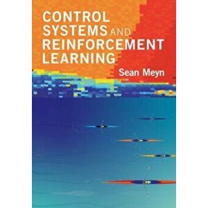 Control Systems and Reinforcement Learning, Hardback - Sean (University of Florida) Meyn imagine