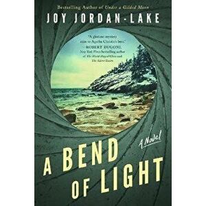 A Bend of Light. A Novel, Paperback - Joy Jordan-Lake imagine