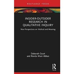 Insider-Outsider Research in Qualitative Inquiry. New Perspectives on Method and Meaning, Hardback - Randa Khair Abbas imagine