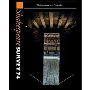 Shakespeare Survey 74. Shakespeare and Education, Paperback - *** imagine