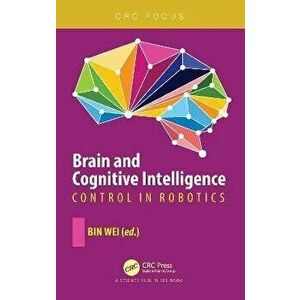 Brain and Cognitive Intelligence. Control in Robotics, Hardback - *** imagine