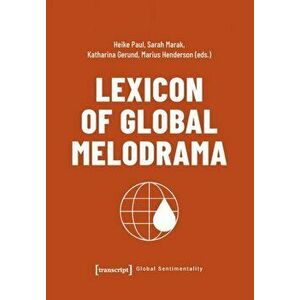 Lexicon of Global Melodrama, Paperback - *** imagine