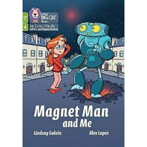 Magnet Man and Me. Phase 4 Set 2, Paperback - Lindsay Galvin imagine