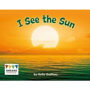 I See the Sun, Paperback - Kelly Gaffney imagine