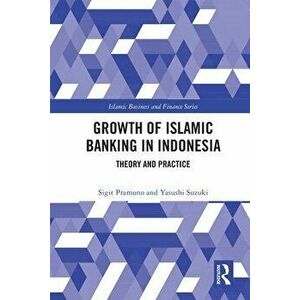 Growth of Islamic Banking in Indonesia. Theory and Practice, Paperback - *** imagine