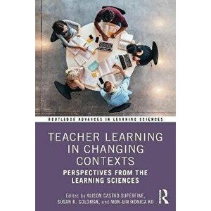 Teacher Learning in Changing Contexts. Perspectives from the Learning Sciences, Paperback - *** imagine