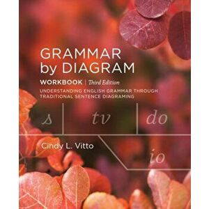 Grammar by Diagram: Workbook. 3 Revised edition, Paperback - Cindy L. Vitto imagine