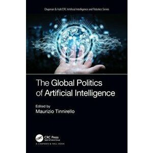 The Global Politics of Artificial Intelligence, Paperback - *** imagine