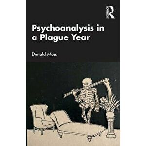 Psychoanalysis in a Plague Year, Paperback - Donald, PhD Moss imagine
