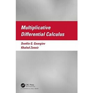 Multiplicative Differential Calculus, Hardback - Khaled Zennir imagine