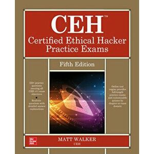 CEH Certified Ethical Hacker Practice Exams, Fifth Edition. 5 ed, Paperback - Matt Walker imagine