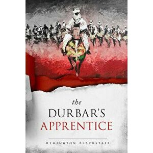 The Durbar's Apprentice, Paperback - Remington Blackstaff imagine