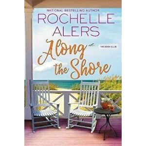 Along The Shore, Paperback - Rochelle Alers imagine