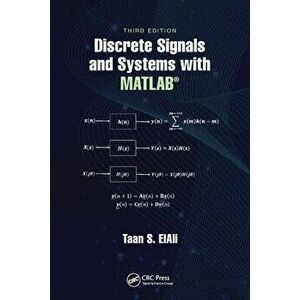 Discrete Signals and Systems with MATLAB (R). 3 ed, Paperback - Taan S. (Benedict College, USA.) ElAli imagine