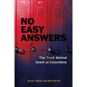 No Easy Answers. The Truth Behind Death at Columbine, Paperback - Rob (Rob Merritt) Merritt imagine