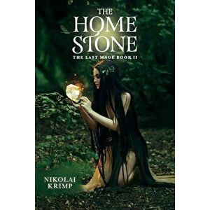 The Last Mage. The Home Stone, Paperback - Nikolai Krimp imagine