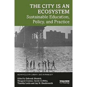 The City is an Ecosystem. Sustainable Education, Policy, and Practice, Paperback - *** imagine