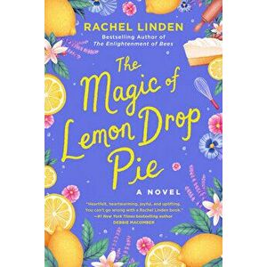 The Magic Of Lemon Drop Pie, Paperback - Rachel Linden imagine