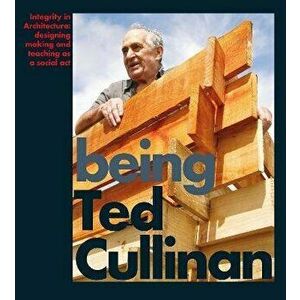 Being Ted Cullinan. Edited by Alan Berman and Ian Latham, Paperback - *** imagine