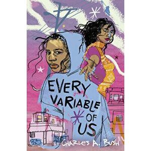 Every Variable of Us, Hardback - Charles A. Bush imagine