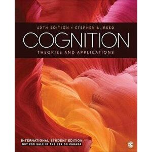Cognition - International Student Edition. Theories and Applications 10e ISE, 10 Revised edition, Paperback - Stephen K. Reed imagine