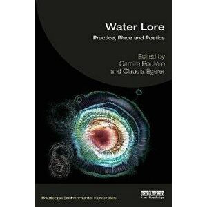Water Lore. Practice, Place and Poetics, Paperback - *** imagine