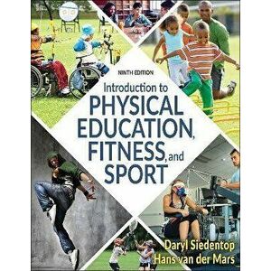 Introduction to Physical Education, Fitness, and Sport. Ninth Edition, Paperback - Hans Van Der Mars imagine